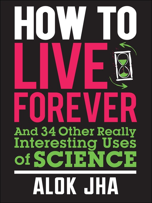 Title details for How to Live Forever by Alok Jha - Wait list